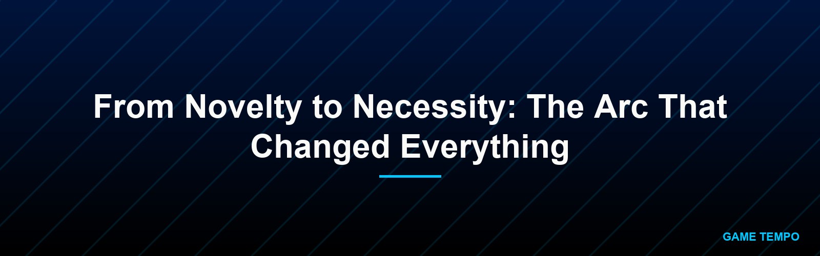 From Novelty to Necessity: The Arc That Changed Everything