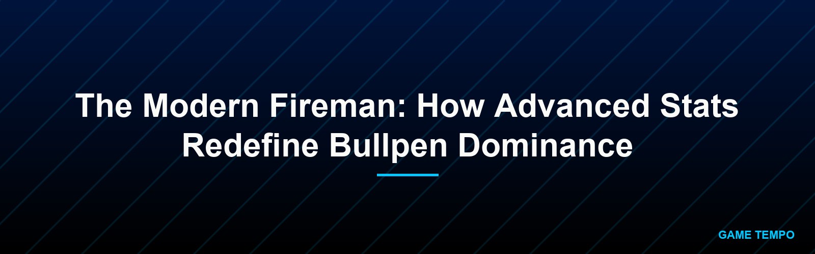 The Modern Fireman: How Advanced Stats Redefine Bullpen Dominance