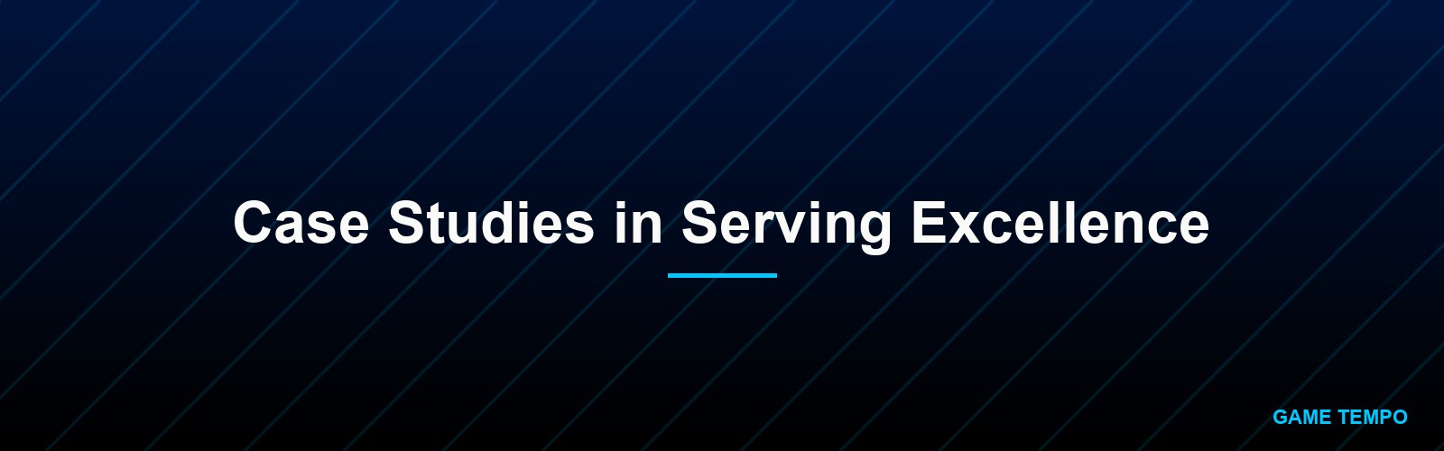 Case Studies in Serving Excellence