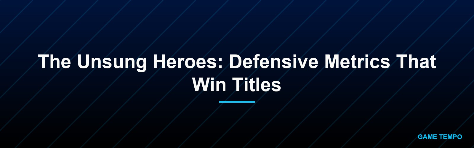 The Unsung Heroes: Defensive Metrics That Win Titles